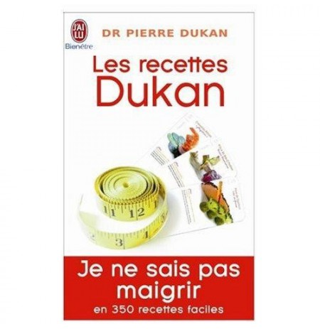 Les recettes Dukan : Mon régime en 350 recettes