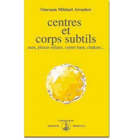 Centres et corps subtils : aura, plexus solaire, centre hara, ch