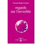 Regards sur l'invisible