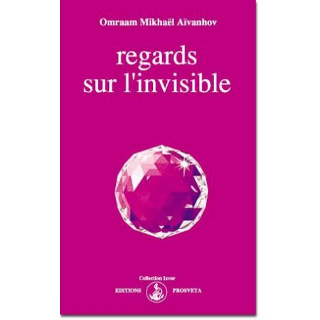 Regards sur l'invisible