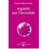 Regards sur l'invisible