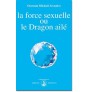 La force sexuelle ou le Dragon ailé