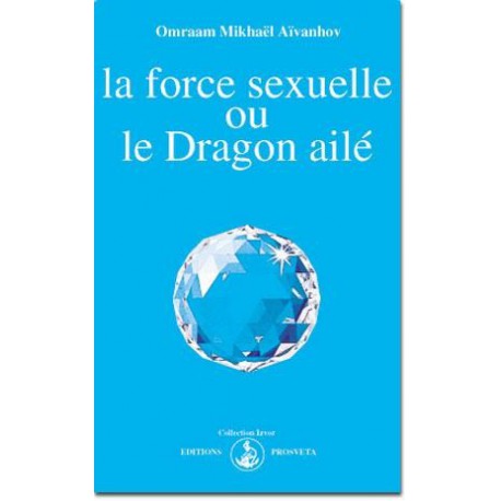 La force sexuelle ou le Dragon ailé