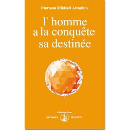 L'homme à la conquête de sa destinée