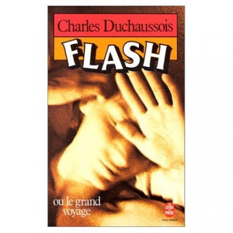 Flash , Ou le Grand Voyage - Charles Duchaussois