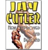 Jay Cutler - New Improved and Beyond