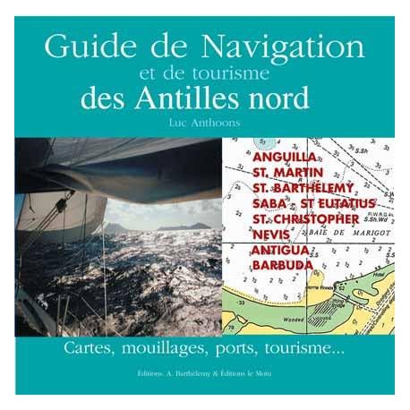 Guide de navigation et de tourisme des Antilles du nord