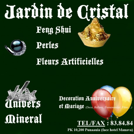 JARDIN DE CRISTAL : CRISTAUX, TIFAIFAI, FENG SHUI A TAHITI 