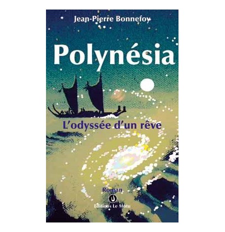 polynesia , l'odyssee d'un reve