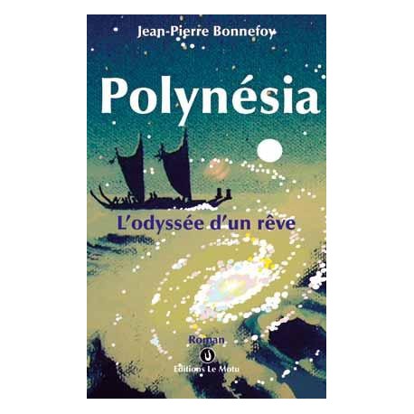 polynesia , l'odyssee d'un reve