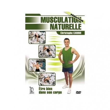 Musculation Naturelle - Etre bien dans son corps